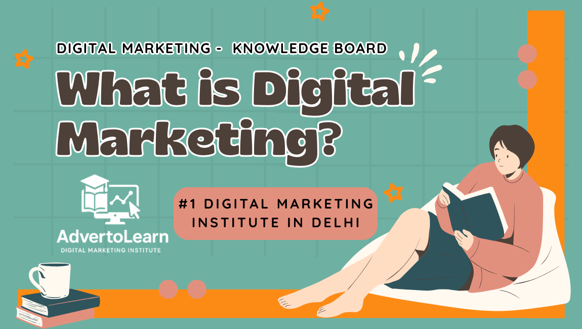 What is Digital Marketing - Explained by SEO Anubhav Garg through AdvertoLearn