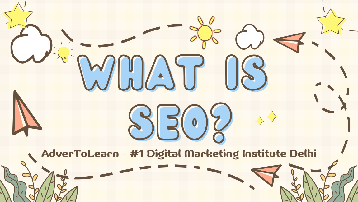 What is SEO-Detailed-Guide-AdvertoLearn-1150-x-650-px