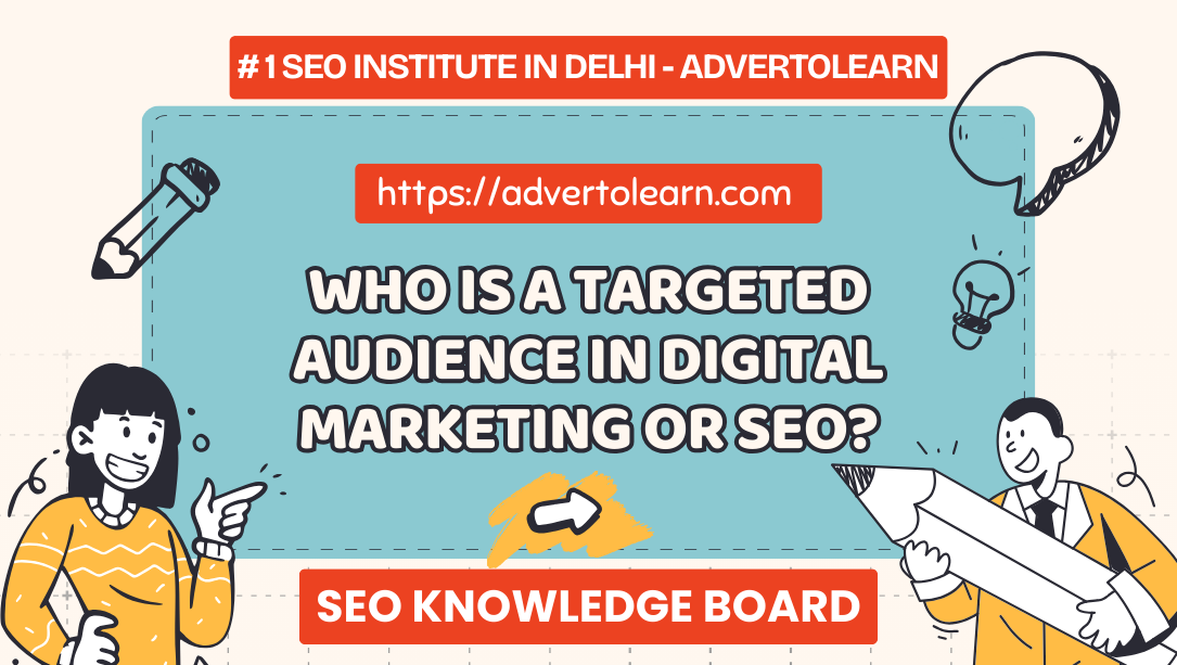 Who Is a Targeted Audience in Digital Marketing or SEO