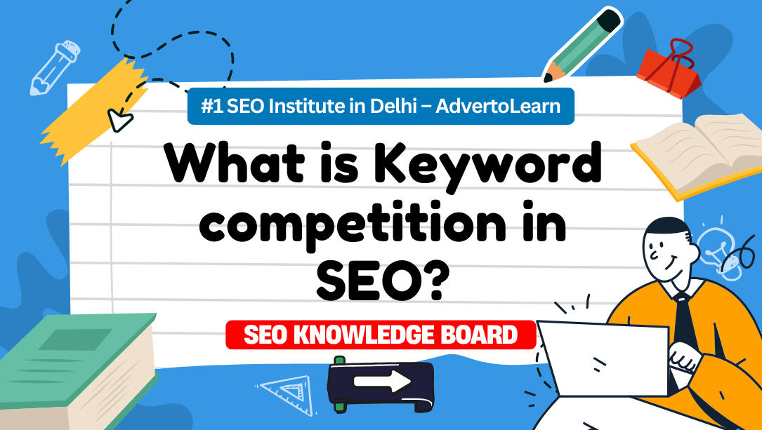 What is Keyword competition in SEO